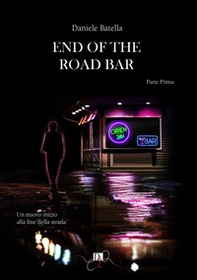 End of the road bar. Ediz. italiana - Vol. 1 - Librerie.coop End of the road bar. Ediz. italiana - Vol. 1 - Librerie.coop