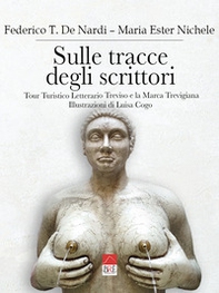 Sulle tracce degli scrittori. Tour turistico letterario Treviso e la marca trevigiana - Librerie.coop Sulle tracce degli scrittori. Tour turistico letterario Treviso e la marca trevigiana - Librerie.coop