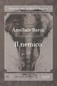 Annibale Barca. Il nemico - Librerie.coop Annibale Barca. Il nemico - Librerie.coop