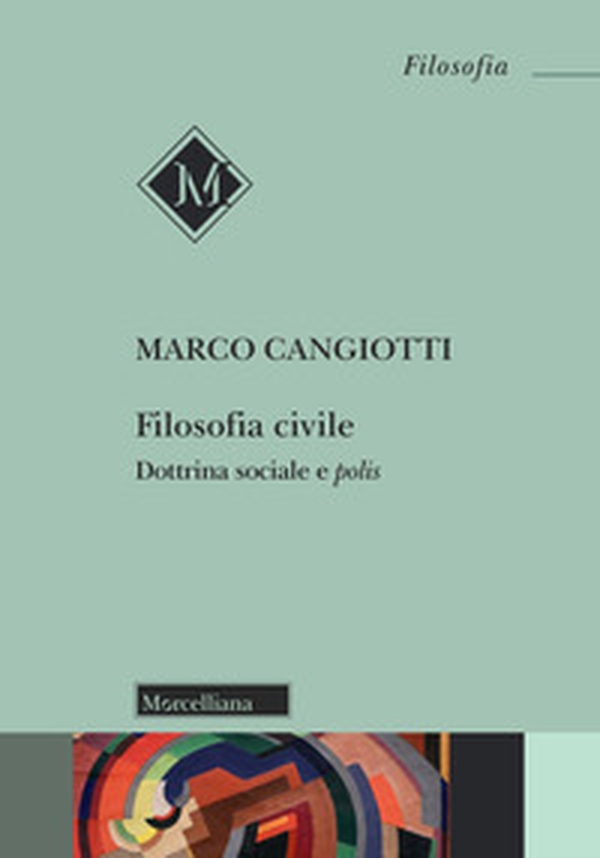 Filosofia civile. Dottrina sociale e polis - Librerie.coop Filosofia civile. Dottrina sociale e polis - Librerie.coop