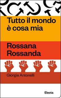 Tutto il mondo è cosa mia. Rossana Rossanda - Librerie.coop Tutto il mondo è cosa mia. Rossana Rossanda - Librerie.coop