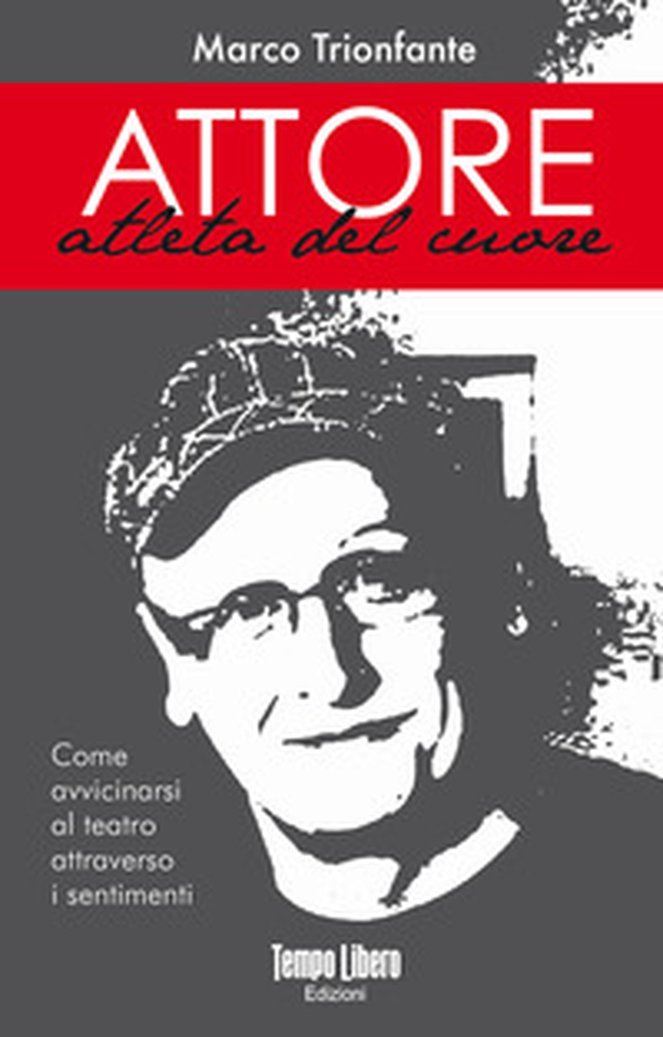 Attore, atleta del cuore - Librerie.coop Attore, atleta del cuore - Librerie.coop