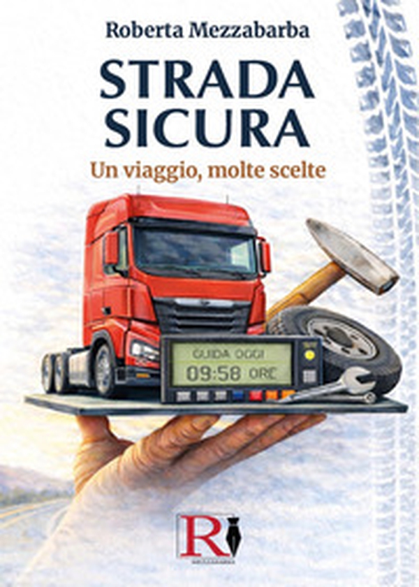 Strada sicura. Un viaggio, molte scelte - Librerie.coop