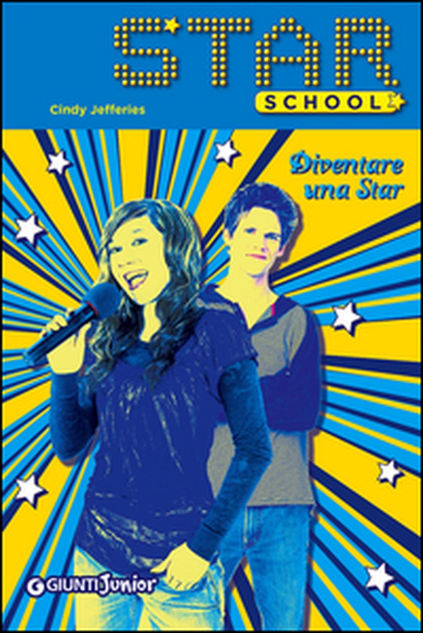 Diventare una star. Star School - Librerie.coop Diventare una star. Star School - Librerie.coop