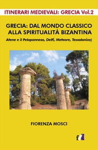 Grecia: dal mondo classico alla spiritualità bizantina. Atene e il peloponneso, Delfi, Meteore, Tessalonica - Librerie.coop Grecia: dal mondo classico alla spiritualità bizantina. Atene e il peloponneso, Delfi, Meteore, Tessalonica - Librerie.coop