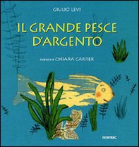 Il grande pesce d'argento - Librerie.coop