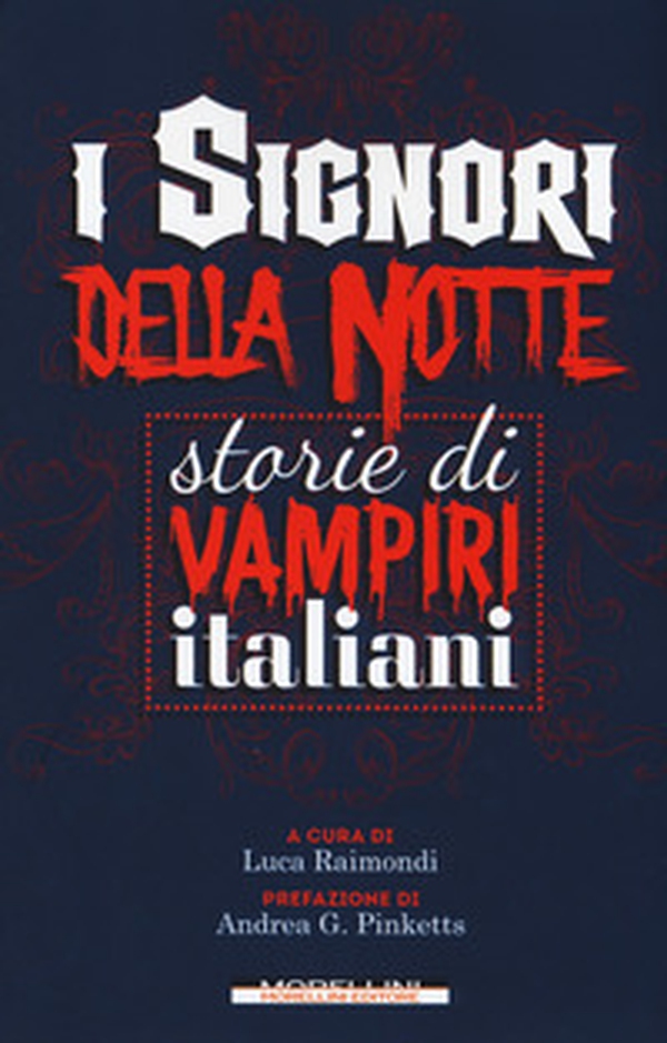 I signori della notte. Storie di vampiri italiani - Librerie.coop I signori della notte. Storie di vampiri italiani - Librerie.coop