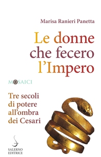 Le donne che fecero l'Impero - Librerie.coop Le donne che fecero l'Impero - Librerie.coop
