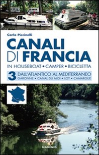 Canali di Francia. In houseboat, camper, bicicletta - Librerie.coop