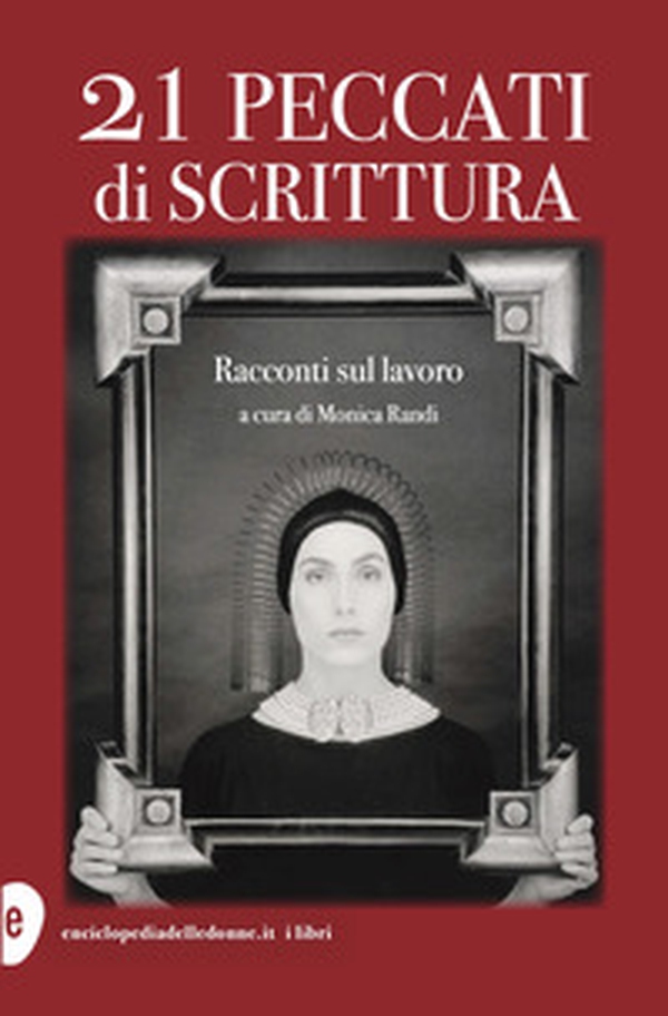21 peccati di scrittura. Racconti sul lavoro - Librerie.coop