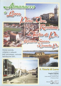 Almanacco di Loreo, Porto Viro, Rosolina, Taglio di Po, Mazzorno Sinistro e Cavanella Po. Notizie storiche, religiose e culturali, fatti, personaggi, curiosità, informazioni utili - Librerie.coop