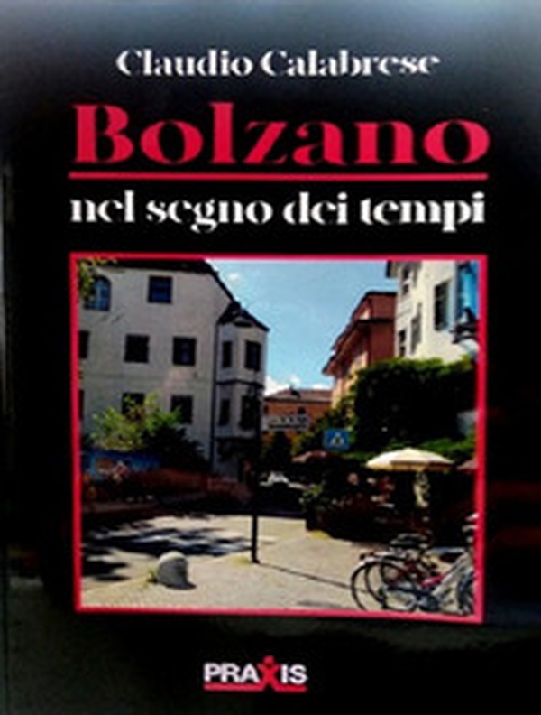 Bolzano nel segno dei tempi - Librerie.coop Bolzano nel segno dei tempi - Librerie.coop