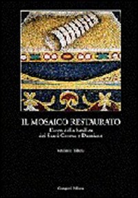 Il mosaico restaurato. L'arco della Basilica dei Santi Cosma e Damiano - Librerie.coop