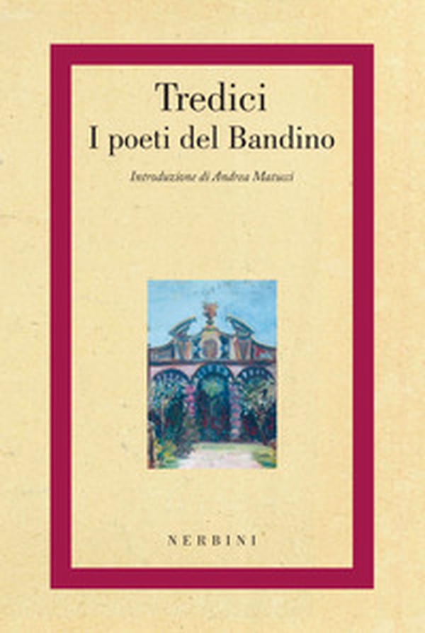 Tredici. I poeti del Bandino - Librerie.coop Tredici. I poeti del Bandino - Librerie.coop