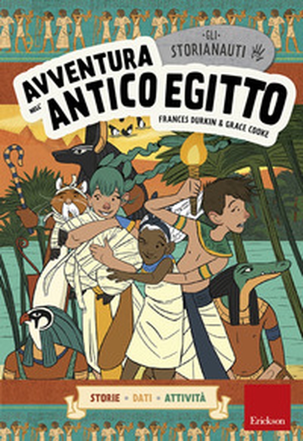 Avventura nell'antico Egitto. Gli storianauti - Librerie.coop Avventura nell'antico Egitto. Gli storianauti - Librerie.coop
