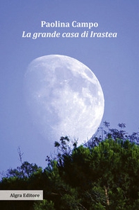 La grande casa di Irastea - Librerie.coop La grande casa di Irastea - Librerie.coop