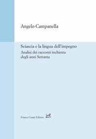Sciascia e la lingua dell'impegno. Analisi dei racconti inchiesta degli anni Settanta - Librerie.coop
