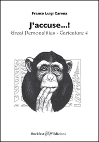 J'accuse...! Great personalities. Caricature - Vol. 4 - Librerie.coop