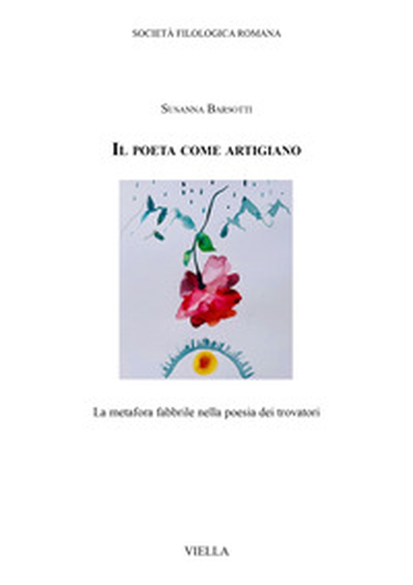 Il poeta come artigiano. La metafora fabbrile nella poesia dei trovatori - Librerie.coop Il poeta come artigiano. La metafora fabbrile nella poesia dei trovatori - Librerie.coop