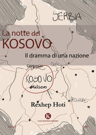 La notte del Kosovo. Il dramma di una nazione - Librerie.coop