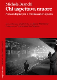 Chi aspettava muore. Nona indagine per il commissario Capurro - Librerie.coop