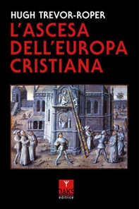 L'ascesa dell'Europa cristiana - Librerie.coop