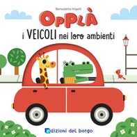 I veicoli nei loro ambienti. Opplà - Librerie.coop I veicoli nei loro ambienti. Opplà - Librerie.coop
