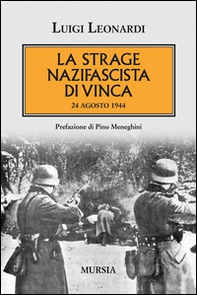 La strage nazifascista di Vinca. 24 agosto 1944 - Librerie.coop