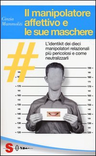Il manipolatore affettivo e le sue maschere - Librerie.coop