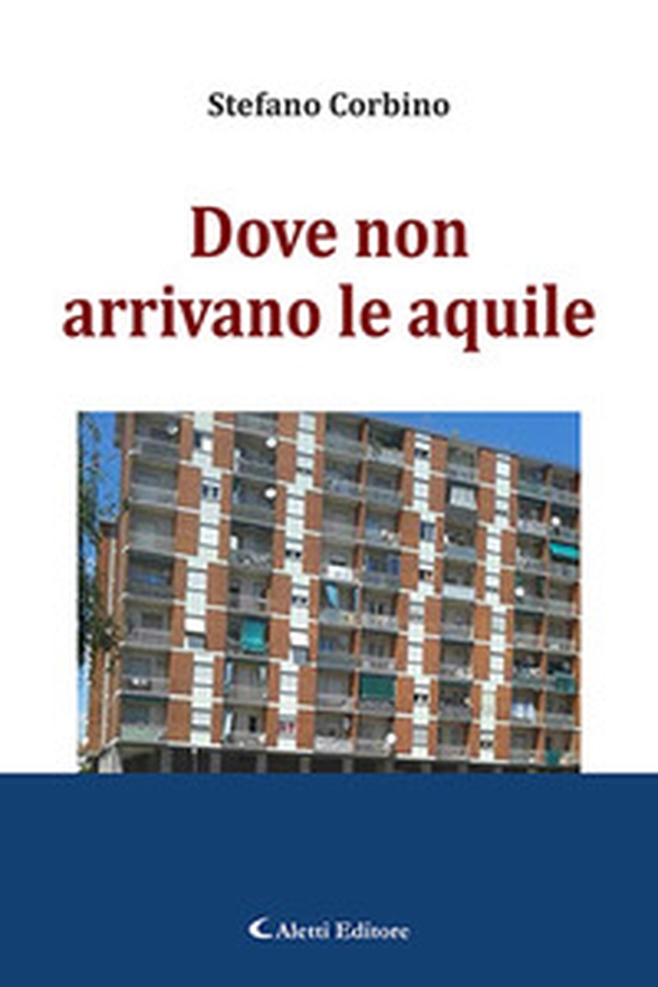 Dove non arrivano le aquile - Librerie.coop Dove non arrivano le aquile - Librerie.coop
