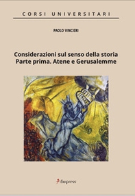 Considerazioni sul senso della storia. Parte prima. Atene e Gerusalemme - Librerie.coop Considerazioni sul senso della storia. Parte prima. Atene e Gerusalemme - Librerie.coop