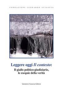 Leggere oggi «Il contesto»: il giallo politico-giudiziario, le esequie della verità - Librerie.coop