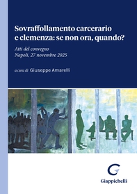 Sovraffollamento carcerario e clemenza: se non ora, quando? - Librerie.coop