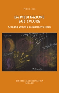 La meditazione sul calore. Scenario storico e collegamenti ideali - Librerie.coop