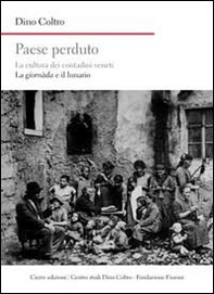 Paese perduto. La cultura dei contadini veneti. La giornàda e il lunario - Librerie.coop Paese perduto. La cultura dei contadini veneti. La giornàda e il lunario - Librerie.coop