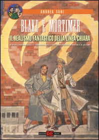 Blake e Mortimer. Il realismo fantastico della linea chiara. Scienza, fantascienza e filosofia nella saga a fumetti creata di E. P. Jacobs - Librerie.coop