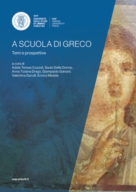 A scuola di greco: temi e prospettive - Librerie.coop