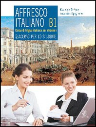 Affresco italiano. Quaderno per lo studente. Livello B1 - Librerie.coop