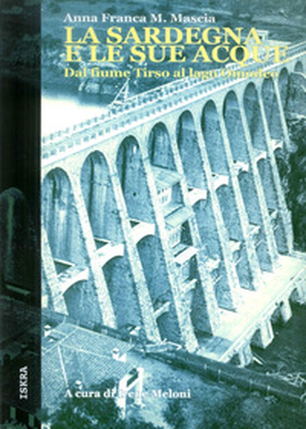 La Sardegna e le sue acque. Dal fiume Tirso al lago Omodeo - Librerie.coop La Sardegna e le sue acque. Dal fiume Tirso al lago Omodeo - Librerie.coop