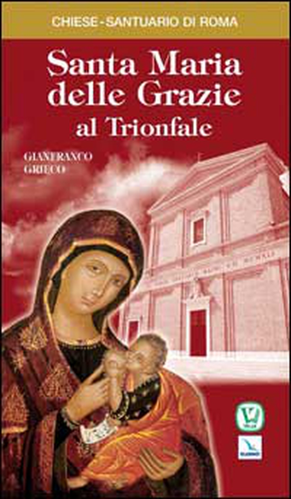 Santa Maria delle Grazie al Trionfale - Librerie.coop Santa Maria delle Grazie al Trionfale - Librerie.coop
