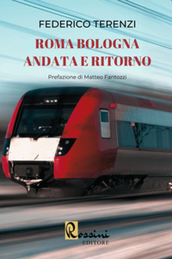 Roma Bologna andata e ritorno - Librerie.coop Roma Bologna andata e ritorno - Librerie.coop