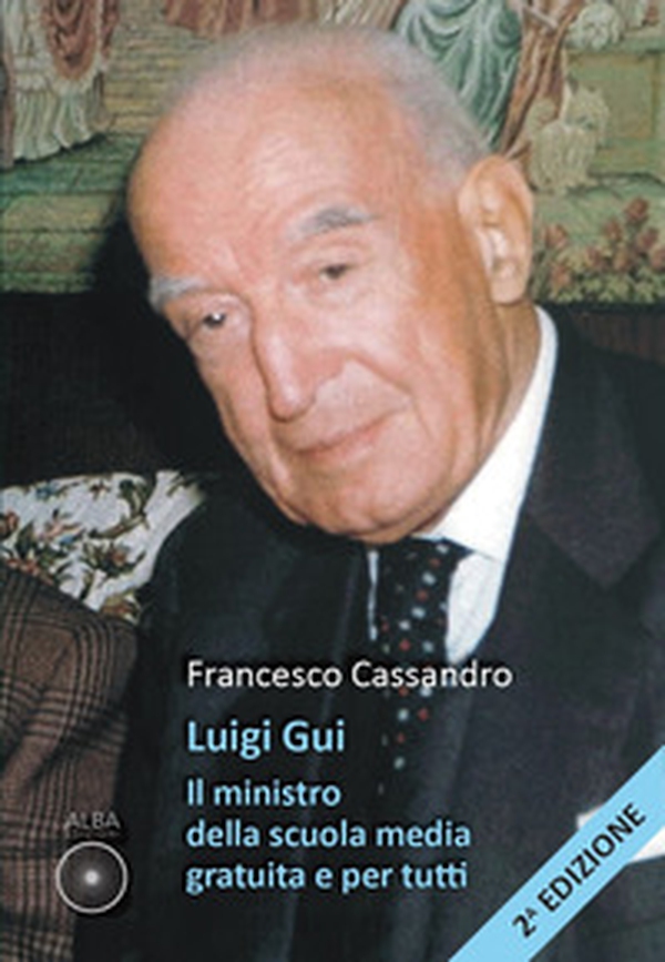 Luigi Gui. Il ministro della scuola media gratuita e per tutti - Librerie.coop Luigi Gui. Il ministro della scuola media gratuita e per tutti - Librerie.coop