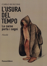 L'usura del tempo. La carne porta i segni - Librerie.coop