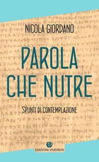 Parola che nutre. Spunti di contemplazione - Librerie.coop