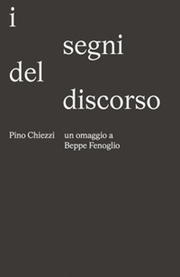 I segni del discorso. Un omaggio a Beppe Fenoglio - Librerie.coop
