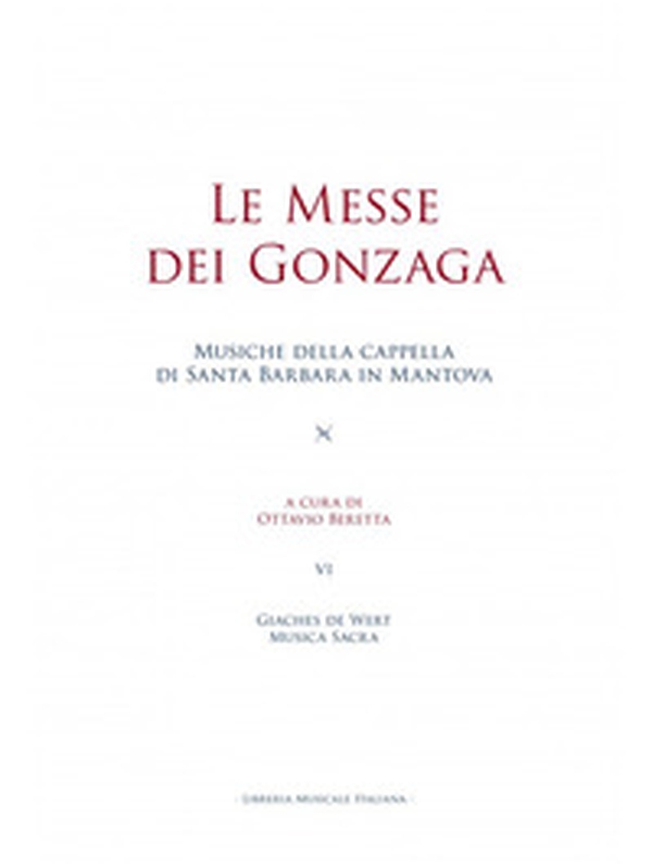Le messe dei Gonzaga. Giaches de Wert. Musica sacra - Librerie.coop Le messe dei Gonzaga. Giaches de Wert. Musica sacra - Librerie.coop
