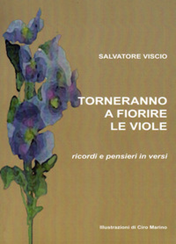Torneranno a fiorire le viole. Ricordi e pensieri in versi - Librerie.coop Torneranno a fiorire le viole. Ricordi e pensieri in versi - Librerie.coop