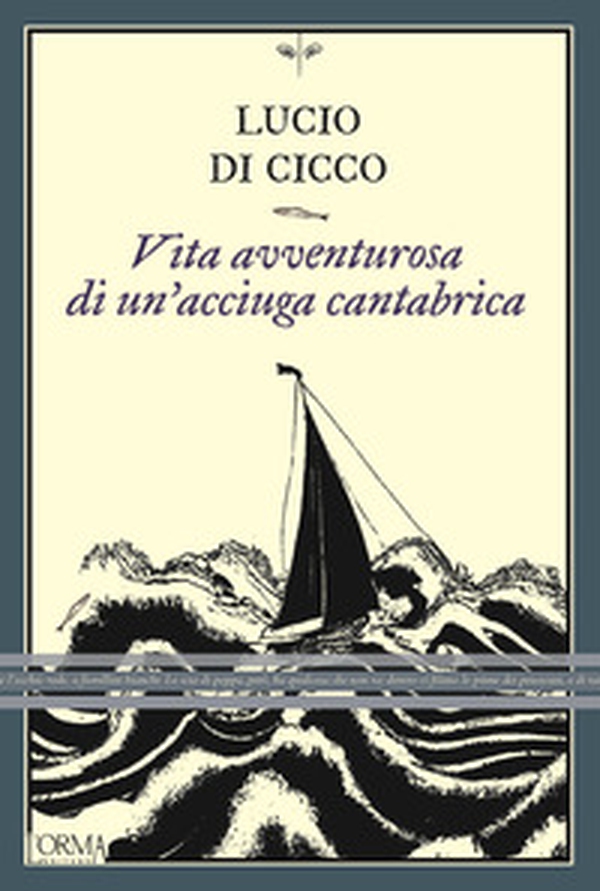 Vita avventurosa di un'acciuga cantabrica - Librerie.coop Vita avventurosa di un'acciuga cantabrica - Librerie.coop