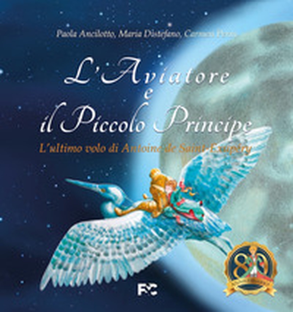 L'aviatore e il Piccolo Principe «l'ultimo volo di Antoine de Saint-Exupéry» - Librerie.coop L'aviatore e il Piccolo Principe «l'ultimo volo di Antoine de Saint-Exupéry» - Librerie.coop