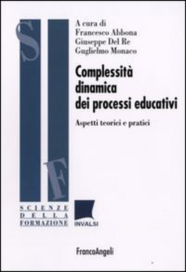 Complessità dinamica dei processi educativi. Aspetti teorici e pratici - Librerie.coop Complessità dinamica dei processi educativi. Aspetti teorici e pratici - Librerie.coop